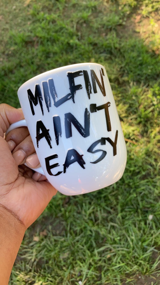 msjaxn- coffee mug “Milfin’ Ain’t Easy”